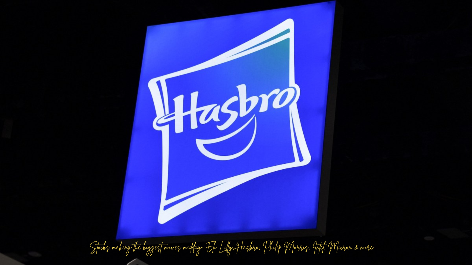 Stocks making the biggest moves midday: Eli Lilly, Hasbro, Philip Morris, Intel, Micron & more